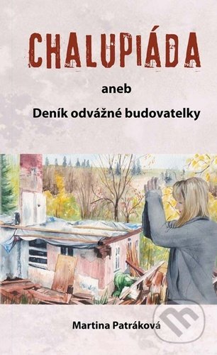 Chalupiáda (aneb Deník odvážné budovatelky)