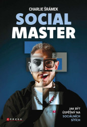 Charlie Šrámek: SOCIAL MASTER (Jak být úspěšný na sociálních sítích) - kniha z kategorie Podnikání
