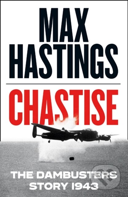Chastise (The Dambusters Story 1943)