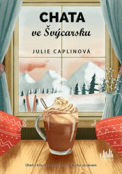 Chata ve Švýcarsku (Oheň v krbu a zasněžené vrcholky hor za oknem) - kniha z kategorie Společenská beletrie