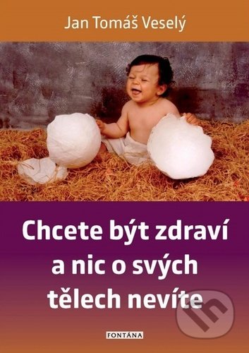 Chcete být zdraví a nic o svých tělech nevíte