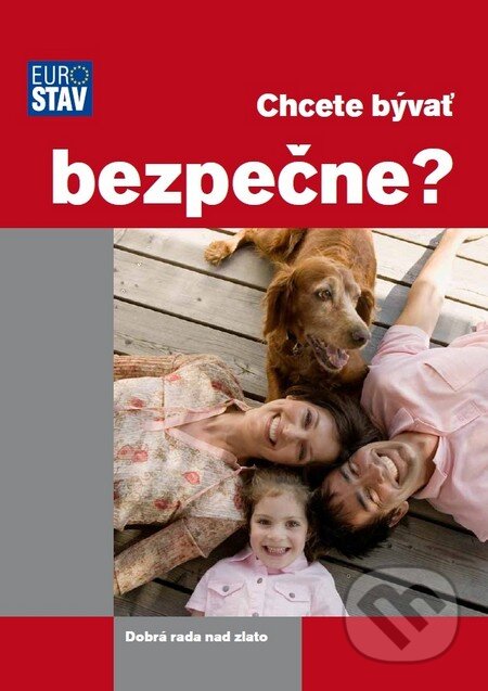 Chcete bývať bezpečne? (Dobrá rada nad zlato)
