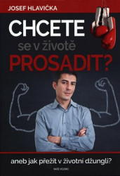 Chcete se v životě prosadit? (aneb jak přežít v životní džungli?) - kniha z kategorie Spiritualita