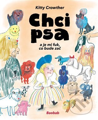 Chci psa a je mi fuk, co bude zač
