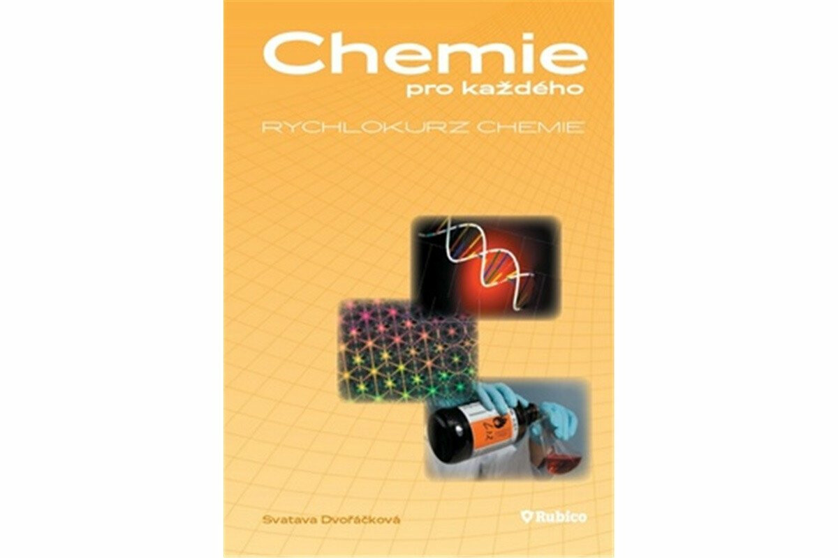 Chemie pro každého – Rychlokurz chemie - Svatava Dvořáčková