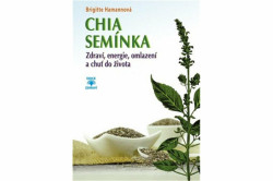 CHIA semínka - Zdraví, energie, omlazení a chuť do života - Brigitte Hamannová