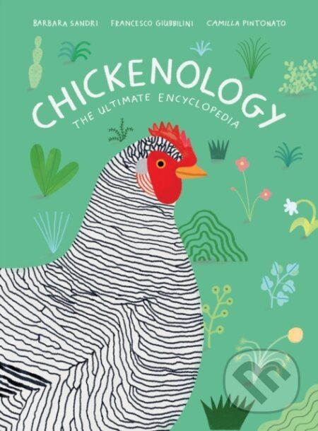 Chickenology (The Ultimate Encyclopedia)