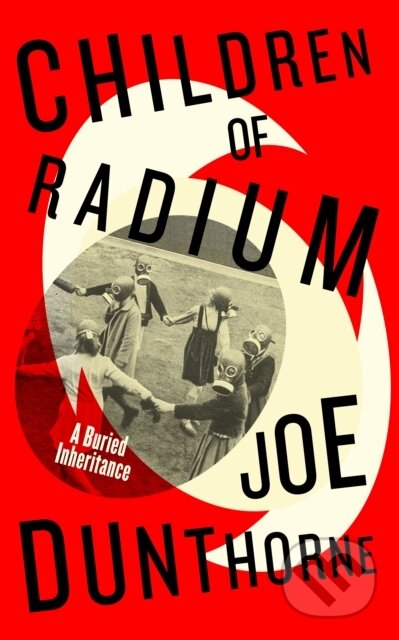 Children of Radium (A Buried Inheritance)
