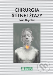 Chirurgia štítnej žľazy - kniha z kategorie Chirurgie