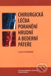 Chirurgická léčba poranění hrudní a bederní páteře - kniha z kategorie Úrazová chirurgie a ortopedie