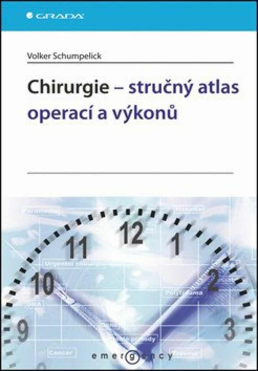 Chirurgie – stručný atlas operací a výkonů - Schumpelick Volker