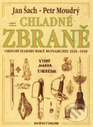 Chladné zbraně období Habsburské monarchie 1526 - 1918
