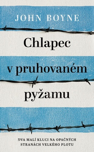 Chlapec v pruhovaném pyžamu (Dva malí kluci na opačných stranách velkého plotu) - kniha z kategorie Pro děti