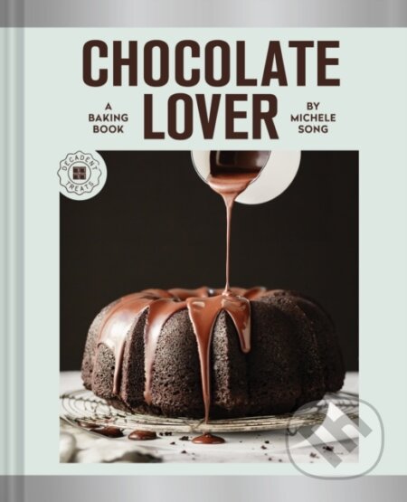Chocolate Lover (A Baking Book—Decadent Treats)