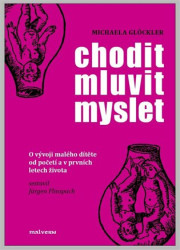 Chodit, mluvit, myslet (O vývoji malého dítěte od početí a v prvních letech života) - kniha z kategorie Vztahy a rodina