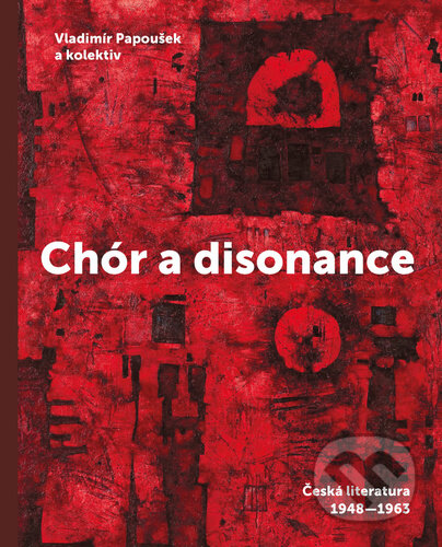 Chór a disonance (Česká literatura 1948 - 1963)
