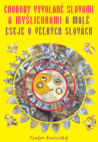Choroby vyvolané slovami a myšlienkami & malé eseje o veľkých slovách