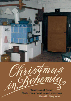 Christmas in Bohemia - Traditional Czech Christmas cuisine and customs
