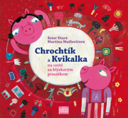 Chrochtík a Kvilkalka (Na cestě za blýskavým prasátkem) - kniha z kategorie Beletrie pro děti