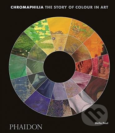 Chromaphilia (The Story of Colour in Art)