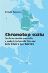 Chronotop exilu (Studie temporality a spaciality v quebecké migrantské literatuře: Émile Ollivier a Dany Laferriere) - kniha z kategorie Literární…