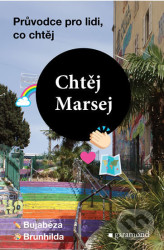 Chtěj Marsej (Průvodce pro lidi, co chtěj)