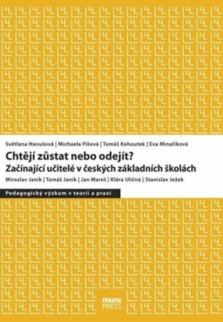 Chtějí zůstat nebo odejít?: Začínající učitelé v českých základních školách