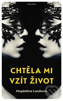 Chtěla mi vzít život