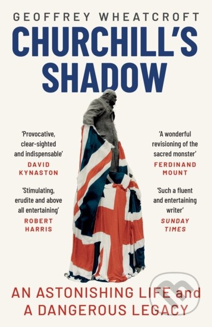 Churchill's Shadow (An Astonishing Life and a Dangerous Legacy) - kniha z kategorie Životopisy, reportáže a myšlenky