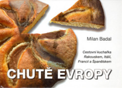 Chutě Evropy (Cestovní kuchařka Rakouskem, Itálií, Francií a Španělskem) - kniha z kategorie Kuchařky