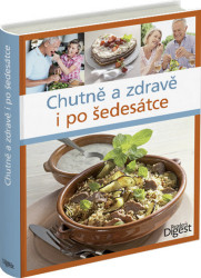 Chutně a zdravě i po šedesátce - kniha z kategorie Diety a zdravá výživa