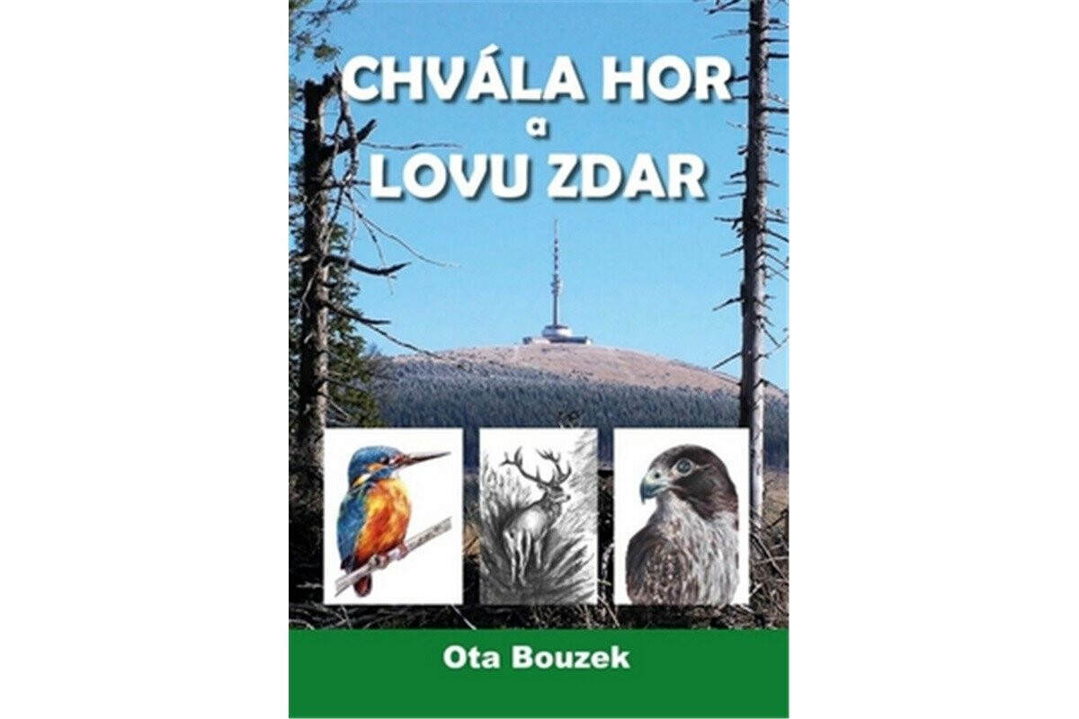 Chvála hor a lovu zdar - Ota Bouzek