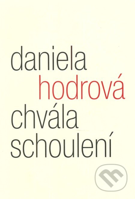Chvála schoulení (Eseje z poetiky pomíjivosti)