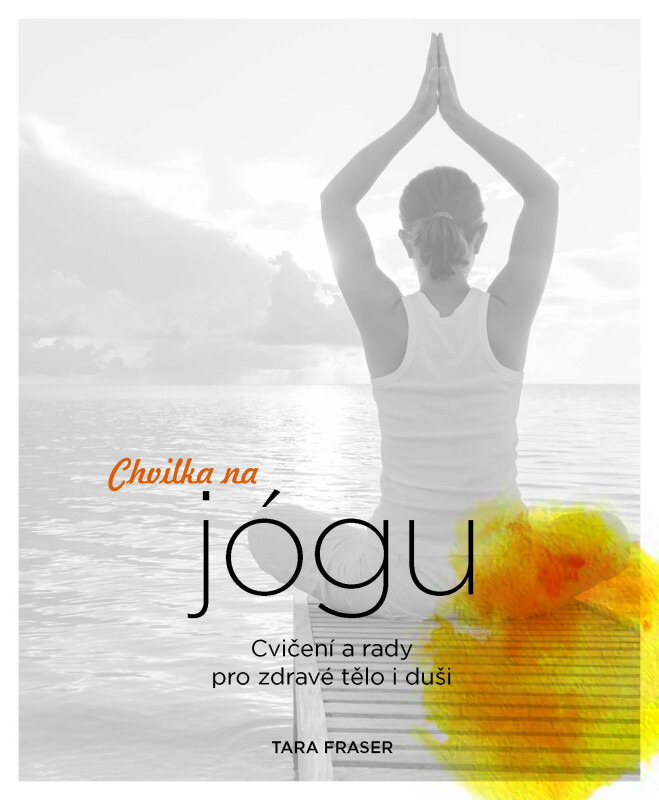 Chvilka na jógu - Fraser Tara