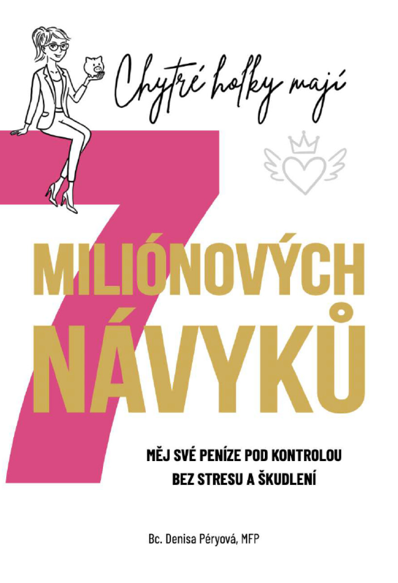 Chytré holky mají 7 miliónových návyků - Péryová Denisa