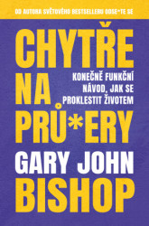 Chytře na prů*ery (Konečně funkční návod, jak se proklestit životem) - kniha z kategorie Seberozvoj