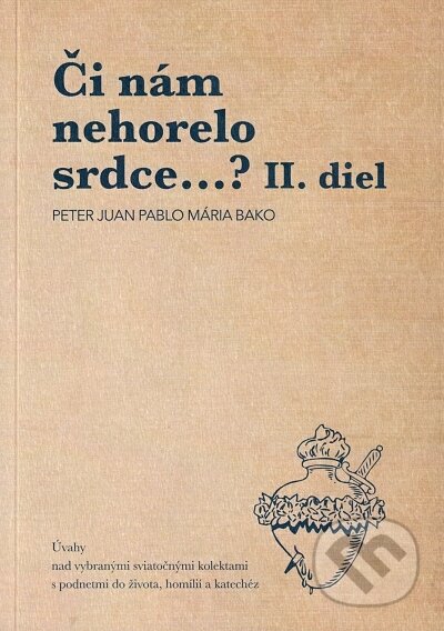 Či nám nehorelo srdce...? II. diel