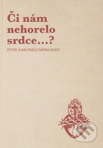Či nám nehorelo srdce...?