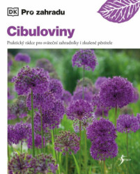 Cibuloviny (Praktický rádce pro sváteční zahradníky i zkušené pěstitele) - kniha z kategorie Dům, byt a zahrada