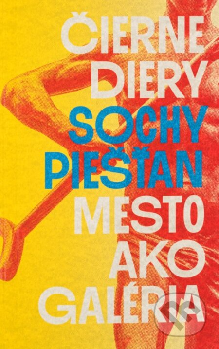 Čierne diery: Sochy Piešťan (Mesto ako galéria)