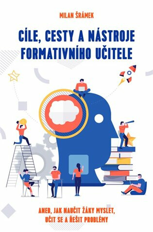 Cíle, cesty a nástroje formativního učitele - Milan Šrámek