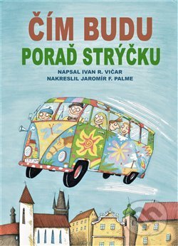 Čím budu, poraď strýčku