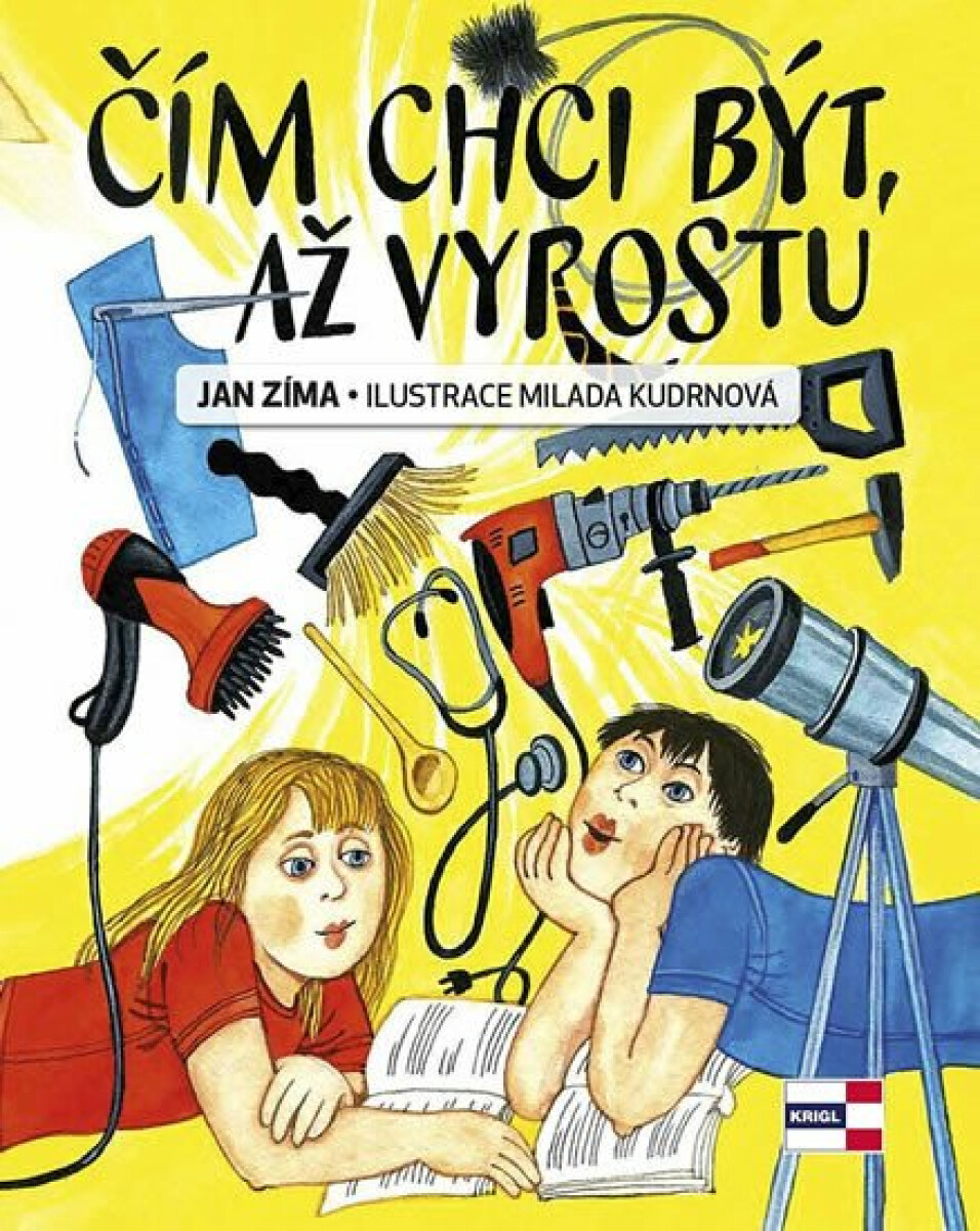 Čím chci být, až vyrostu - Milada Kudrnová, Jan Zima