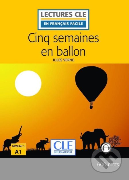 Cinq semaines en ballon - Niveau 1/A1 - Lecture CLE en français facile