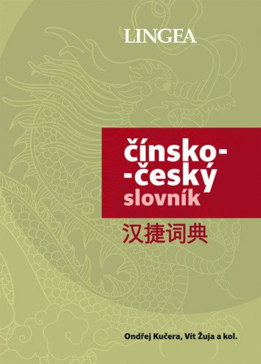 Čínsko-český slovník - Ondřej Kučera, Vít Žuja