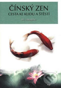 Čínský zen (Cesta ke klidu a štěstí)