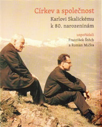 Církev a společnost (Karlovi Skalickému k 80. narozeninám) - kniha z kategorie Beletrie