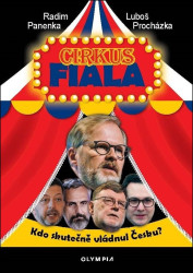 Cirkus Fiala (Kdo skutečně vládnul Česku?)