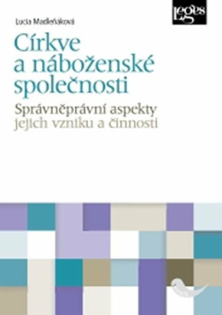 Církve a náboženské společnosti - správněprávní aspekty jejich vzniku a činnosti