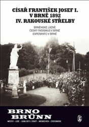 Císař František Josef I. v Brně 1892 IV. rakouské střelby - kniha z kategorie Historie